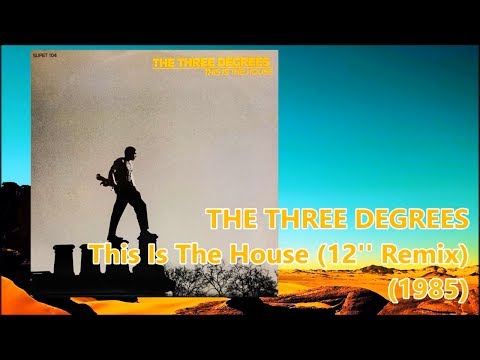 THE THREE DEGREES - This Is The House (12'' Remix)(1986) Soul Disco *PWL