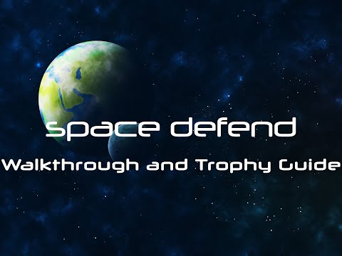 Space Defend - Full Walkthrough & Trophy Guide