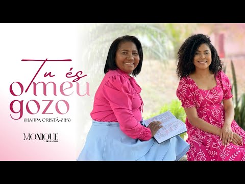 Tu És Meu Gozo - Harpa Cristã 285/ Monique Grazielle &  Regina Célia