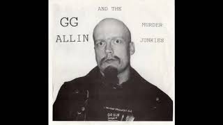 gg allin &amp; the murder junkies - watch me kill (original 7&quot; version)