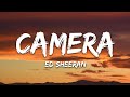 Ed Sheeran - Camera (Lyrics)