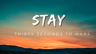 Thirty Seconds to Mars -  Stay (lyric video)