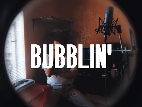 Bubblin' (Lyric Video)