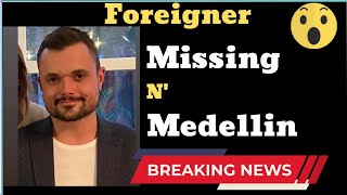 Canadian Man Goes Missing in Medellin - Tourists Stay On Alert in Colombia