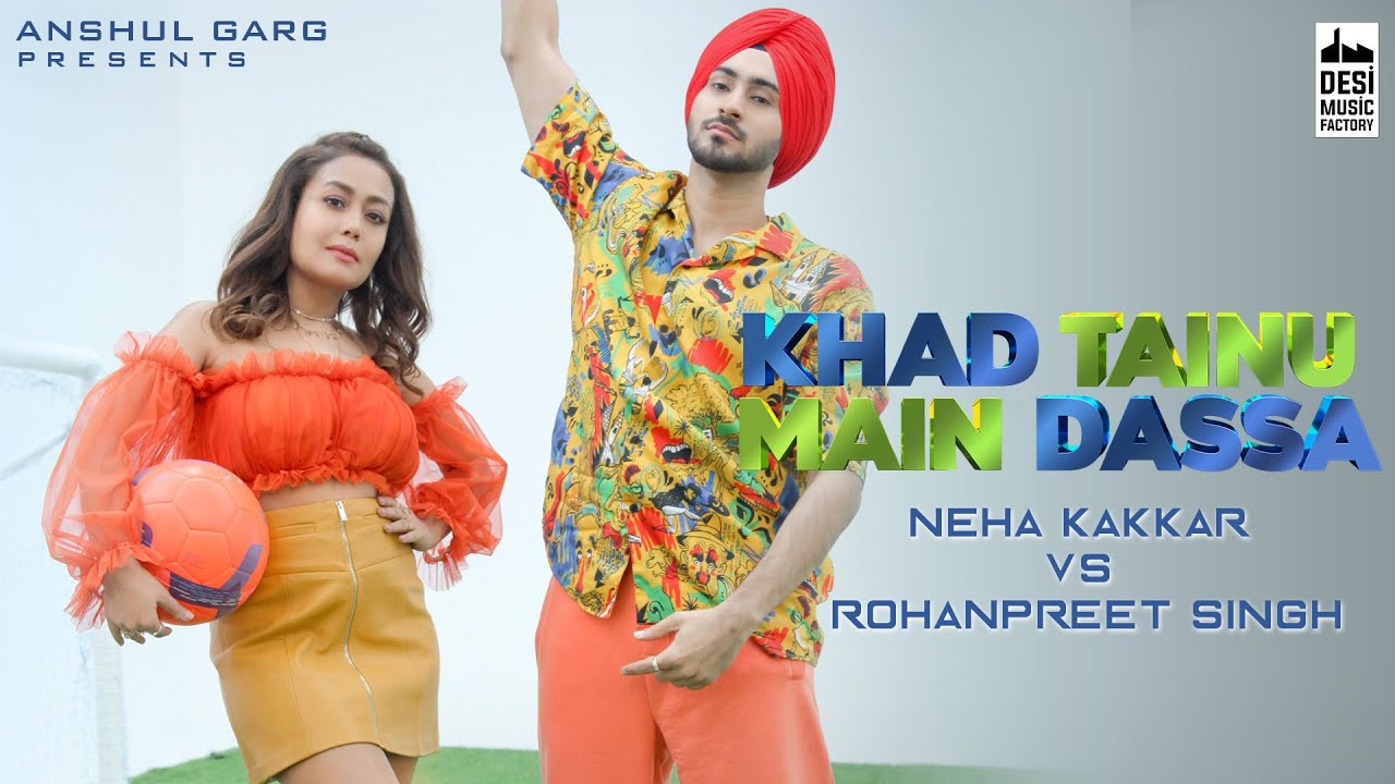 Khad Tainu Main Dassa Lyrics| Neha Kakkar, Rohanpreet Singh Lyrics