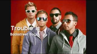 Backstreet Boys - Trouble Is (HQ)