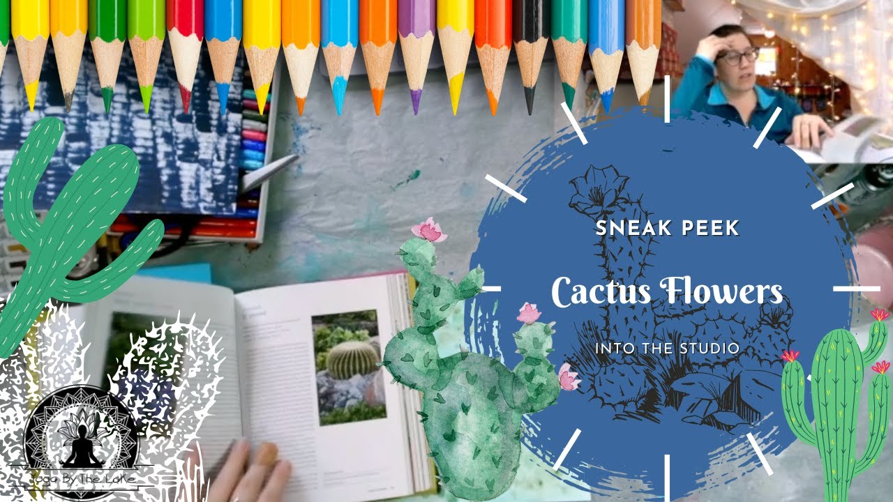 Into the Studio: Cactus Flowers