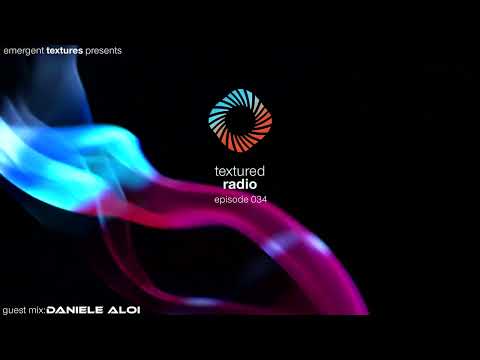 Textured Radio 034 Guest Mix - Daniele Aloi