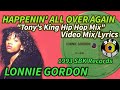 Happenin' All Over Again (1993 Tony's King Hip Hop Mix) "VideoMix /Lyrics" - LONNIE GORDON