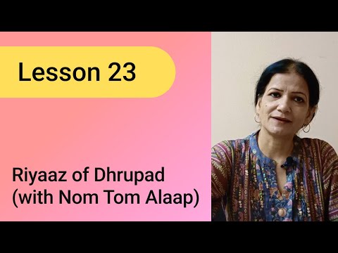 Lesson 23: Riyaaz of Dhrupad (with Nom Tom Alaap) | Learn Singing: Basic to Advanced.