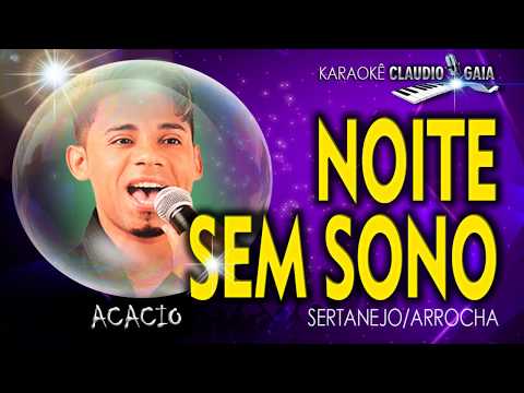 Acacio - NOITE SEM SONO - KARAOKÊ
