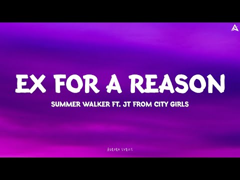 Summer Walker ft. JT From City Girls - Ex For A Reason ( Lyrics )