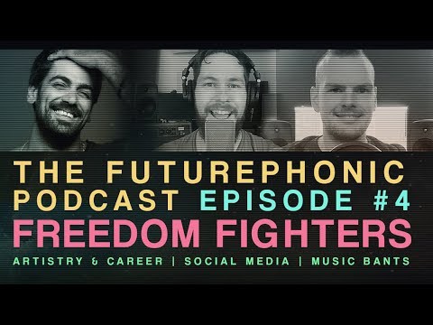 Futurephonic Podcast # 4 - FREEDOM FIGHTERS