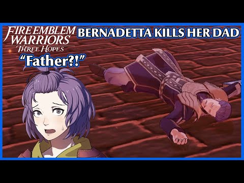 Bernadetta kills her Dad unique dialogue - Fire Emblem Warriors Three Hopes