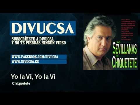 Chiquetete - Yo la Vi, Yo la Vi