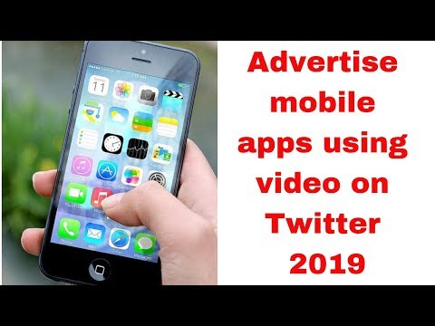 Advertise mobile apps using video on Twitter 2019