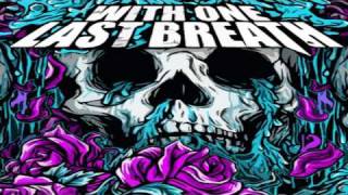 With One Last Breath - Wake The Dead (ft. Danny Worsnop of Asking Alexandria)