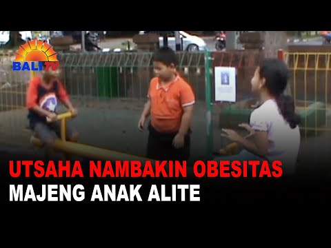 UTSAHA NAMBAKIN OBESITAS MAJENG ANAK ALITE
