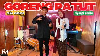 Download lagu GORENG PATUT - RAKA MAHESA X RIYANTI DARLIA [COVER] mp3