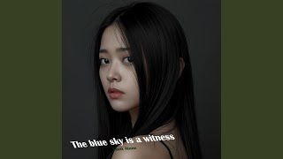 The blue sky is a witness