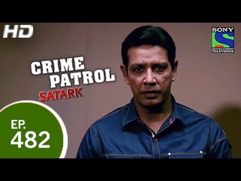 Crime Patrol - क्राइम पेट्रोल सतर्क - Episode 482 - 14th March 2015