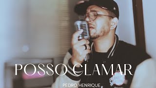 Pedro Henrique | Posso Clamar [Cover Eyshila]