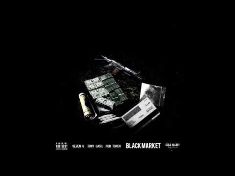 SevenG - Black Market Ft. Tony Ca$h & Ron Torch