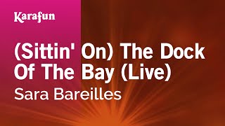 Karaoke (Sittin&#39; On) The Dock Of The Bay (Live) - Sara Bareilles *