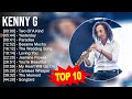 K E N N Y G 2023 MIX Top 10 Best Songs Greatest Hits Full Album