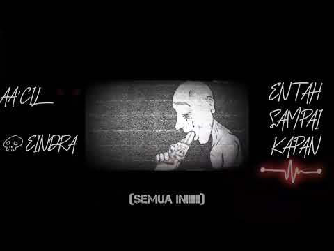 EINDRA X AA'CIL - ENTAH SAMPAI KAPAN