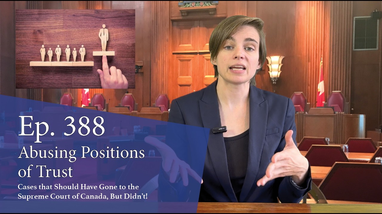 Abusing Positions of Trust: Cases That Should Have Gone to the Supreme Court of Canada, But Didn’t! Abusing Positions of Trust: Cases That Should Have Gone to the Supreme Court of Canada, But Didn’t!