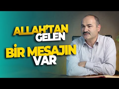 Allah’tan Gelen Bir Mesajın Var | Said Şaşmaz