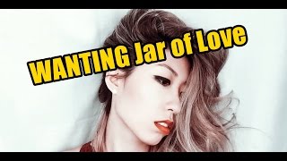 WANTING Jar of Love TRADUÇÃO PORTUGUÊS