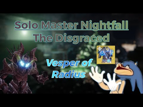 Solo Flawless Master Nightfall - The Disgraced (Warlock: Vesper of Radius) [Destiny 2]