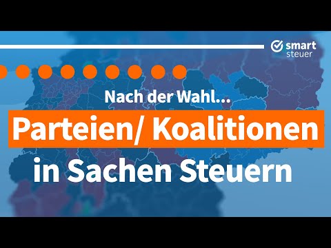 Neue Regierung!? Gemeinsamkeiten & Unterschiede von SPD/CDU/Grüne/FDP beim Thema Steuern