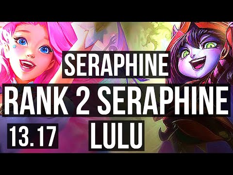 SERAPHINE & Zeri vs LULU & Yuumi (SUP) | Rank 2 Seraphine, 3/1/3 | KR Challenger | 13.17