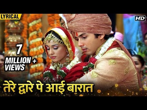 Tere Dware Pe Aayi Baraat (Hindi Lyrical) | Vivah | Shahid Kapoor, Amrita Rao | Wedding Song