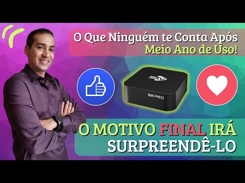 STV S2 PRO - O que ninguém te conta após meio ano de uso - O MOTIVO FINAL IRÁ SURPREENDÊ-LO