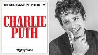 Charlie Puth Joins The Rolling Stone Interview: 'I Used to Be Very Cringe'