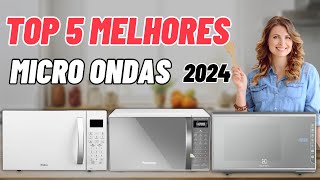 Qual o Melhor MICROONDAS 2024 | Melhor FORNO MICRO ONDAS  Atualmente | Melhor MICROONDAS 2024