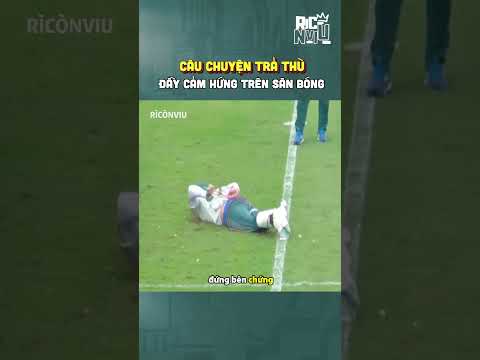 Câu chuyện trả thù đầy cảm hứng trên sân bóng | Rì Còn Viu #riconviu
