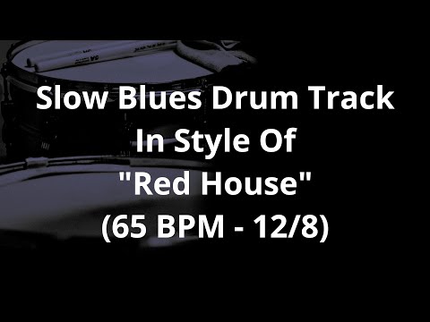 Slow Blues Drum Track In Style Of "Red House" (65 BPM - 12/8)