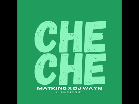 Mat king feat. Dj Wayn - CHE CHE( Visualizer )