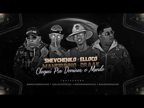 SHEVCHENKO E ELLOCO, MC DRAAK, MANEIRINHO NA VOZ - CHEGUEI PRA DOMINAR O MUNDO (Tropa Trap)
