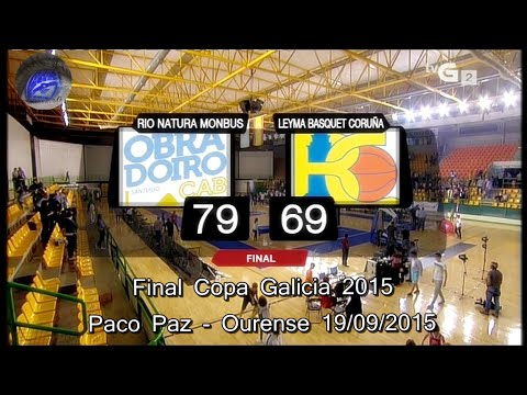 Río_Natura-Monbús OBRADOIRO Vs Leyma BASQUET CORUÑA ( Final Copa Galicia 2015)