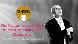 Phil Collins - Love Police [Áudio Alta quality HD] Classic Hits