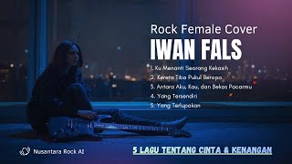 Download lagu Iwan Fals – Perjalanan Cinta & Kenangan | 5 Lagu Legendaris Versi Rock Female Vocal mp3