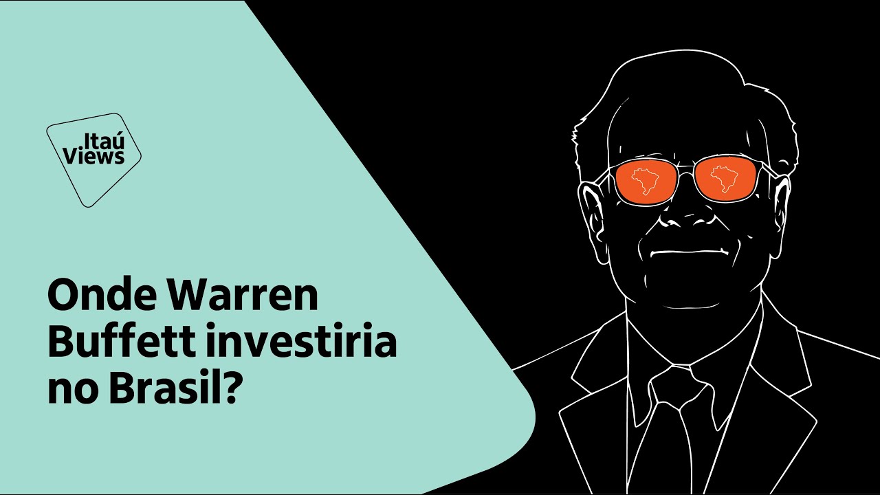 Onde Warren Buffett investiria no Brasil?