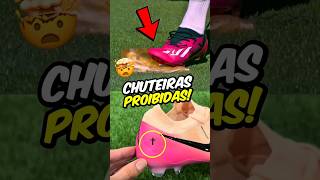 POR QUE ESSAS CHUTEIRAS FORAM PROIBIDAS? 🤯