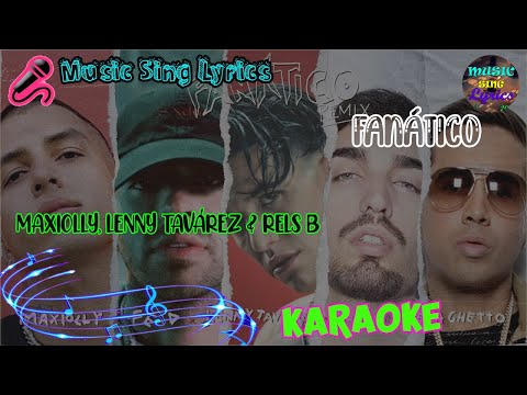 FANÁTICO - MAXIOLLY, FEID, LENNY TAVÁREZ & RELS B (Karaoke Oficial REMIX) - LETRA - INSTRUMENTAL  🎵
